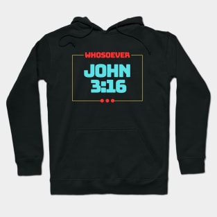 Whosoever | Christian Bible Verse John 3:16 Hoodie